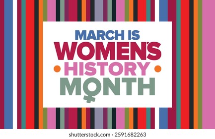 Women's History Month. Celebrated annual in March, to mark women’s contribution to history. Female symbol. Women's rights. Girl power in world. Poster, postcard, banner. Vector illustration