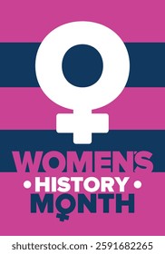 Women's History Month. Celebrated annual in March, to mark women’s contribution to history. Female symbol. Women's rights. Girl power in world. Poster, postcard, banner. Vector illustration