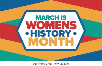 Women's History Month. Celebrated annual in March, to mark women’s contribution to history. Female symbol. Women's rights. Girl power in world. Poster, postcard, banner. Vector illustration