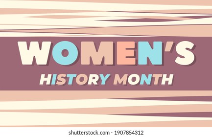 Women's History Month. Celebrated during March in the United States, the United Kingdom, and Australia. Poster, card, banner, background design. Vector illustration eps 10