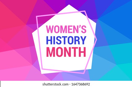 Women's History Month is celebrated in march. Text on the background abstract low poly style. Banner, poster Women s History Month in the red, pink, blue colors for social media.