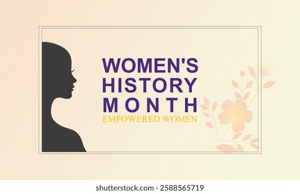Women's History Month Empowered Women Concept with Silhouette and Floral Design
