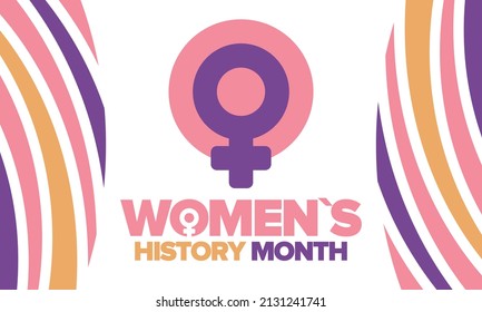 Women's History Month in March. Women's rights and Equality. Girl power in world. Female symbol in vector. Celebrated annually to mark women’s contribution to history. Poster, postcard, illustration