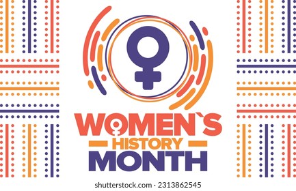 Women's History Month in March. Women's rights and Equality. Girl power in world. Female symbol in vector. Celebrated annually to mark women’s contribution to history. Poster, postcard, illustration