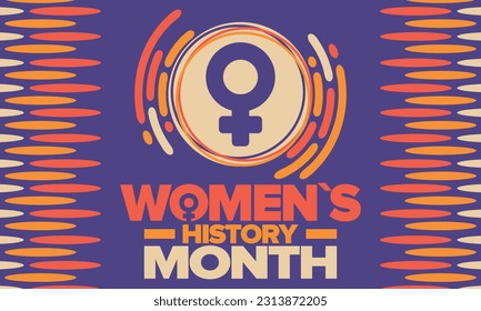 Women's History Month in March. Women's rights and Equality. Girl power in world. Female symbol in vector. Celebrated annually to mark women’s contribution to history. Poster, postcard, illustration