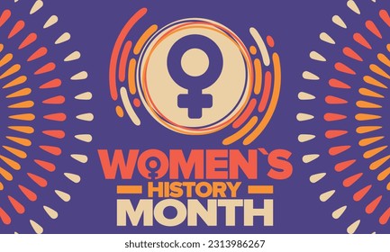 Women's History Month in March. Women's rights and Equality. Girl power in world. Female symbol in vector. Celebrated annually to mark women’s contribution to history. Poster, postcard, illustration