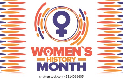Women's History Month in March. Women's rights and Equality. Girl power in world. Female symbol in vector. Celebrated annually to mark women’s contribution to history. Poster, postcard, illustration