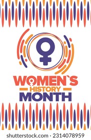 Women's History Month in March. Women's rights and Equality. Girl power in world. Female symbol in vector. Celebrated annually to mark women’s contribution to history. Poster, postcard, illustration