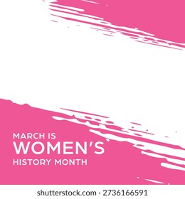 Women's History month is observed every year in March