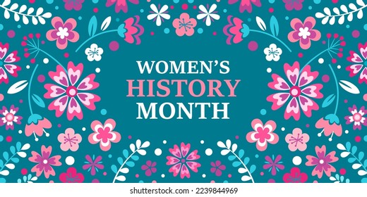 Women's History Month. Text on the green background with flowers. Banner, poster, illustration Women s History Month for social media.