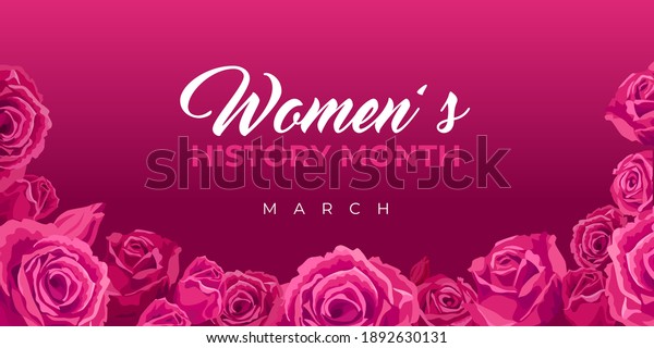 Women\'s History Month.\
Vector web banner, poster, flyer, greeting card for social media\
with the text Women s History Month, march. Beautiful roses on\
pink, maroon\
background