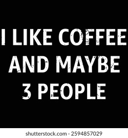 Womens I Like Coffee and Maybe 3 People T Shirt Funny Sarcastic Tee for Ladies