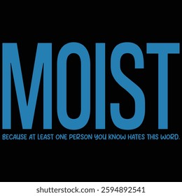 Womens Moist Because Someone Hates This Word Funny T Shirt for Ladies