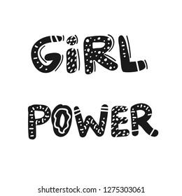 Women's motivational slogan - girl power. Simple execution. Lettering. Feminist phrase. For postcards, printing on t-shirts, banners.