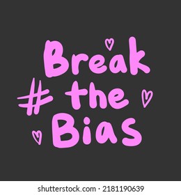 Women's movement against discrimination vector illustration clipart. Break the bias slogan. Crossed arms and lettering phrase. International women's day.