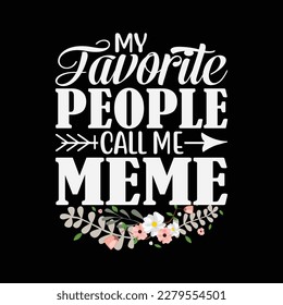 Womens My Favorite People Call Me Meme Cute Pink Floral Mothers Day