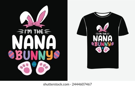 Women's I'm The Nana Bunny Matching Family Easter Vector Art T-shirt Design - Print  svg