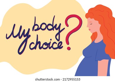  Women's protest against the abortion ban. Poster with lettering My Body My Choice. Abortion ban in the USA