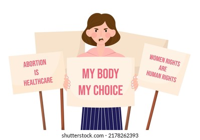 Women's protest pro-choice activists. Woman hold banner My Body My Choice.Protest against the ban on abortion. Feminist manifestation. Placards supporting abortion rights . Vector