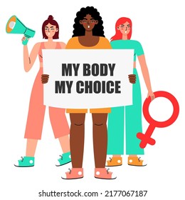 Women's protest. Women holding signs My body - My choice and speaking into a loudspeaker isolated on a white background. Pro-choice activists supporting abortion rights.