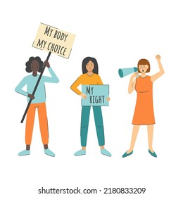 Women's rights concept. Women empowerment vector. Women with banners My body my choice, my right. Protest against abortion ban and abortion law. Group adult women protesting illustration