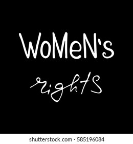  Women`s rights .  Feminism quote. Feminist saying. Brush lettering. Vector design.