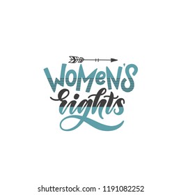 women's rights hand lettering quote. stylized poster of feminism and women power. brush lettering in modern style with arrow and stripes. motvational quote of freedom and power