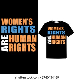 "Women's Rights are Human Rights" Women's Respect And Empowerment T-shirt Design.