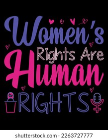 Women's Rights Are Human Rights,  Shirt Print Template, SVG, 8th March International Women's Day, Women's Day 2023, Women's right svg