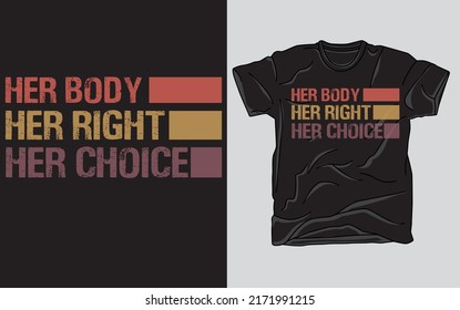 Women's Rights Pro Choice Her Body Her Right Her Choice