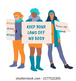 Womens Rights Protest Concept. Girls With Placards Against Abortion Ban. Keep Hands Off My Body, Protect Roe, My Body Rights Choice Slogan. Girls Power Street Picket Vector Illustration