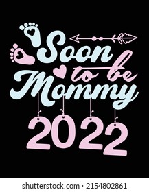 Womens Soon to be Mommy 2022 Mother's Day First Time Mom Pregnancy T-Shirt
