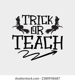 Womens Trick or Teach Halloween Teacher