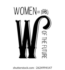 WOMENT OF THE FUTURE., Diseño tipográfico impresión camisetas moda, ilustración, Vector, carteles, tarjetas, pegatinas, taza