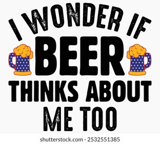 I Wonder If Beer Thinks About Me Too Svg,Beer Shirt,Beer Quotes Svg,Beer Lover Svg,Lucky Beer Svg,Cut File,commercial use,Silhouette,Beer Svg,Retro,Vintage