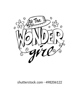 The wonder girl. Hand drawn lettering phrase for fashion quote design, t-shirt print