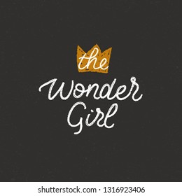 The Wonder Girl Quote. Hand Drawn Lettering Made With Ink And Brush With Organic Texture.