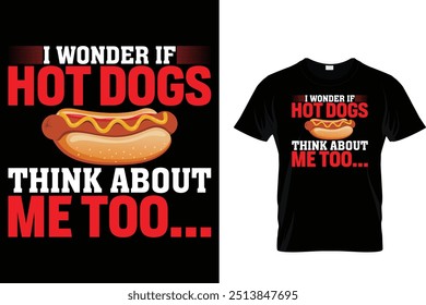 Será Que Cachorros Quentes Pensam Em Mim Também? Camiseta Hotdog 