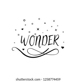 Wonder. Ink hand lettering. Modern brush calligraphy. Inspiration graphic design typography element.