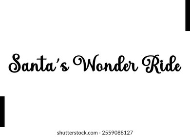 Santa’s Wonder Ride Christmas quotes cursive text typography 