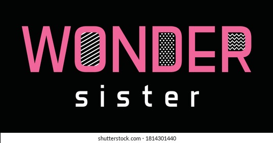 wonder sister, girls slogan graphic tees vector designs