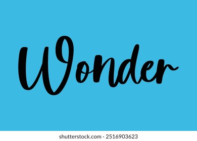 Wonder Stylish Cursive Typography Text Quote On Colorful Background