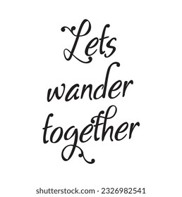Let’s Wonder together text banner design on white background.