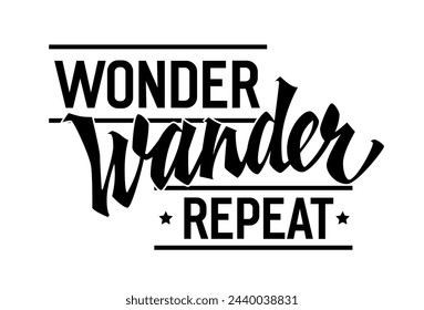 Wonder, Wander, Repeat, lettering design with retro-inspired modern calligraphy. Motivational motto quote for outdoor experience. Isolated typography template suitable for logos, prints, fashion