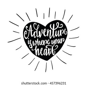 Wonderful adventure in heart. Hand drawn lettering and illustration. Vector art. Travel and adventure concept