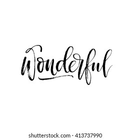 Wonderful card. Hand drawn lettering background. Ink illustration. Modern brush calligraphy. Isolated on white background. 