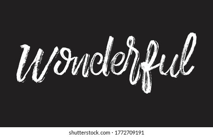 wonderful Chalk typography vector lettering or Calligraphy phrase isolated on the Black Board