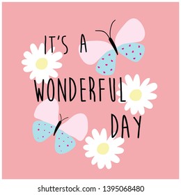 it is a wonderful day text chamomile flower garden text line heart love girl tee illustration art vector