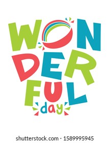 Wonderful day typography design vector illustration ready for print on tee, poster and other uses.