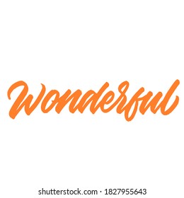 Wonderful. Hand drawn vector lettering. typography design. Hand written type. Simple vector sign. Vector illustration.